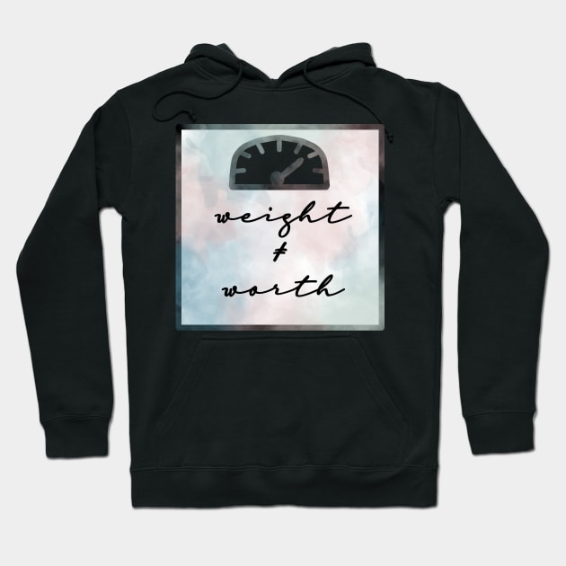 Weight does not equal worth Hoodie by ByAshleyDesign